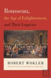 Rousseau, The Age Of Enlightenment, And Their Legacies