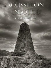Roussillon Insolite Et Autres Histoires