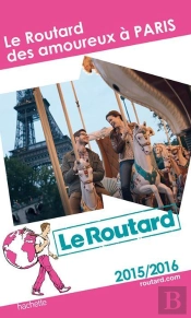 Routard Amoureux A Paris 2015/2016