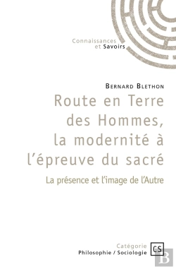 Bertrand.pt - Route En Terre Des Hommes, La Modernité À L'Épreuve Du Sacré : La Présence Et L'Image De L'Autre