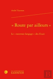 'Route Par Ailleurs' : Le 'Nouveau Langage' Des Essais