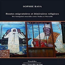 Bertrand.pt - Routes Migratoires Et Itinéraires Religieux ; Des Sénégalais Mourides Entre Touba Et Marseille