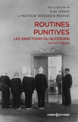 Bertrand.pt - Routines Punitives : Les Sanctions Du Quotidien ; Xixe-Xxe Siècle