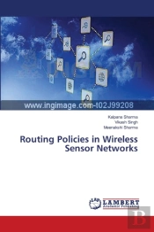 Routing Policies In Wireless Sensor Networks