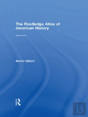 Routledge Atlas Of American History
