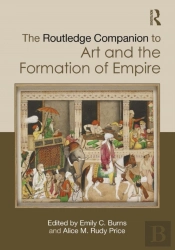 Routledge Companion To Art And The Formation Of Empire