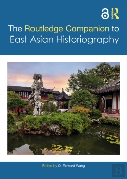 Bertrand.pt - Routledge Companion To East Asian Historiography