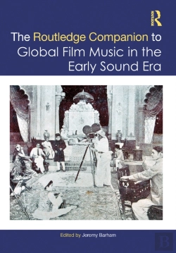 Bertrand.pt - Routledge Companion To Global Film Music In The Early Sound Era