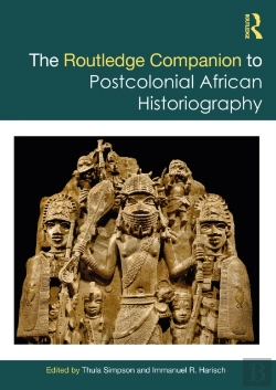 Bertrand.pt - Routledge Companion To Postcolonial African Historiography