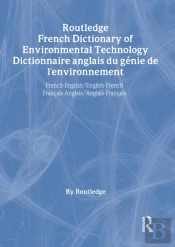 Routledge French Dictionary Of Environmental Technology Dictionnaire Anglais Du Genie De L'Environnement