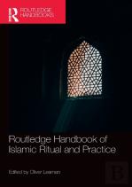 Routledge Handbook Of Islamic Ritual And Practice