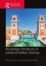 Routledge Handbook Of Medieval Military Strategy