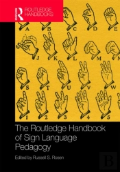 Routledge Handbook Of Sign Language Pedagogy