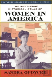 Routledge Historical Atlas Of Women In America
