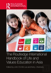Routledge International Handbook Of Life And Values Education In Asia