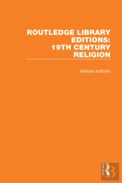 Routledge Library Editions: 19th Century Religion