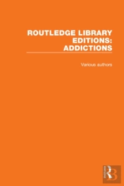 Routledge Library Editions: Addictions