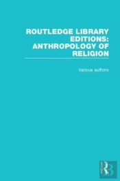 Routledge Library Editions: Anthropology Of Religion