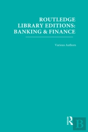 Routledge Library Editions: Banking & Finance