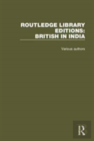 Routledge Library Editions: British In India