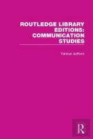 Routledge Library Editions: Communication Studies