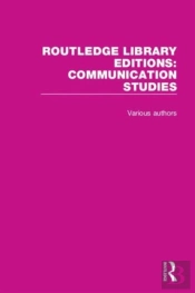 Routledge Library Editions: Communication Studies