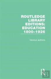 Routledge Library Editions: Education 1800-1926
