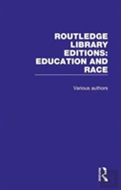 Routledge Library Editions: Education And Race