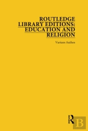 Routledge Library Editions: Education And Religion