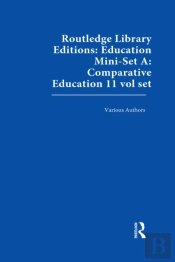 Routledge Library Editions: Education Mini-Set A: Comparative Education 11 Vol Set