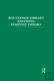 Routledge Library Editions: Feminist Theory