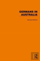 Routledge Library Editions: Germans In Australia