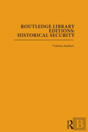 Routledge Library Editions: Historical Security
