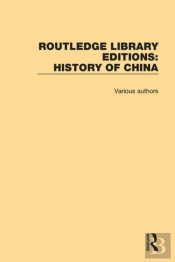 Routledge Library Editions: History Of China