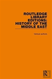 Routledge Library Editions: History Of The Middle East