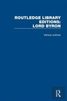 Routledge Library Editions: Lord Byron