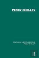 Routledge Library Editions: Percy Shelley