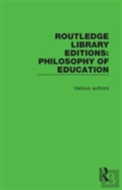 Routledge Library Editions: Philosophy Of Education