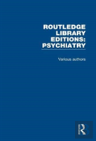 Routledge Library Editions: Psychiatry