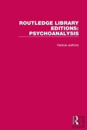 Routledge Library Editions: Psychoanalysis