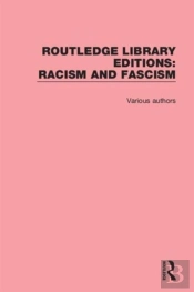 Routledge Library Editions: Racism And Fascism