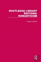 Routledge Library Editions: Romanticism