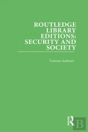 Routledge Library Editions: Security And Society