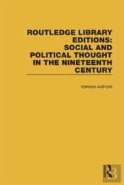 Routledge Library Editions: Social And Political Thought In The Nineteenth Century