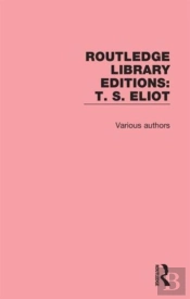 Routledge Library Editions: T. S. Eliot