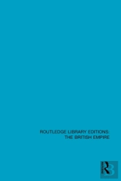 Routledge Library Editions: The British Empire