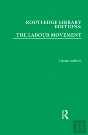 Routledge Library Editions: The Labour Movement
