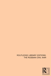 Routledge Library Editions: The Russian Civil War