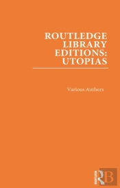 Routledge Library Editions: Utopias