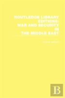 Routledge Library Editions: War And Security In The Middle East